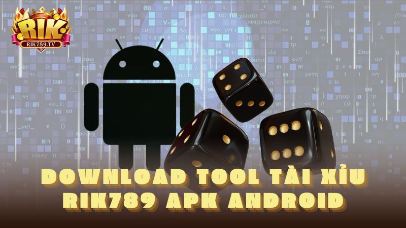 Download Tool Tài Xỉu Rik789 Apk Android
