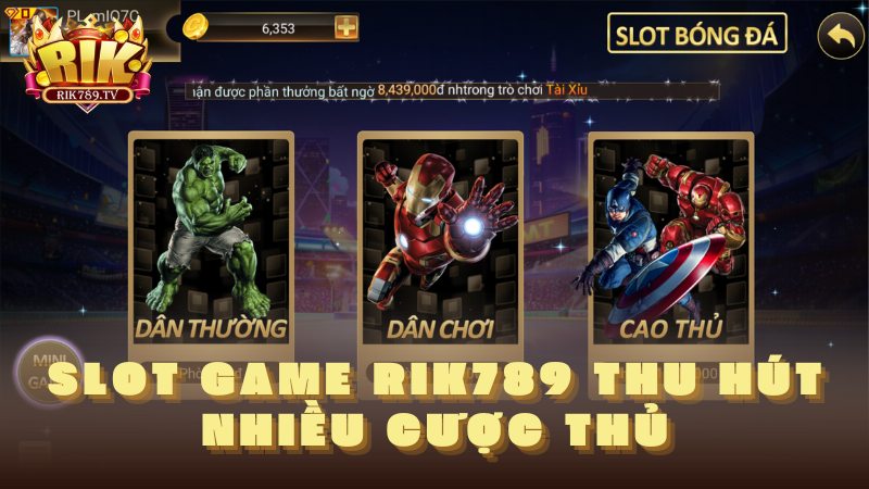 Slot game Rik789 thu hút nhiều cược thủ